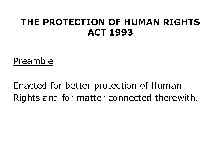 THE PROTECTION OF HUMAN RIGHTS ACT 1993 Preamble Enacted for better protection of Human