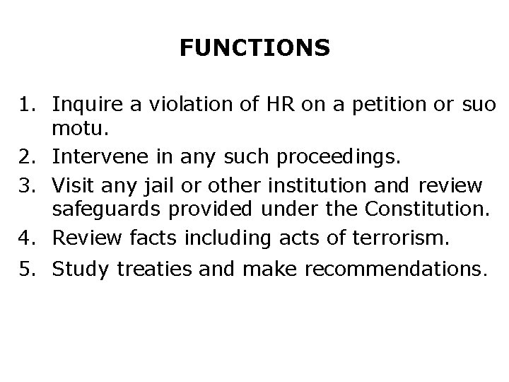 FUNCTIONS 1. Inquire a violation of HR on a petition or suo motu. 2.