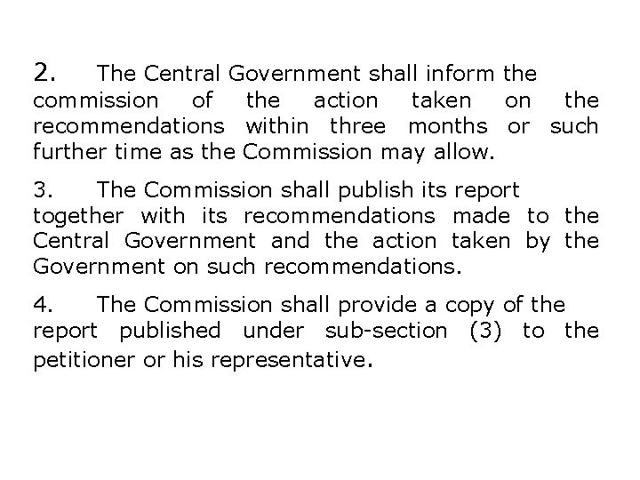 2. The Central Government shall inform the commission of the action taken on the
