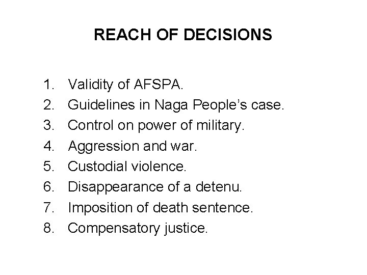 REACH OF DECISIONS 1. 2. 3. 4. 5. 6. 7. 8. Validity of AFSPA.