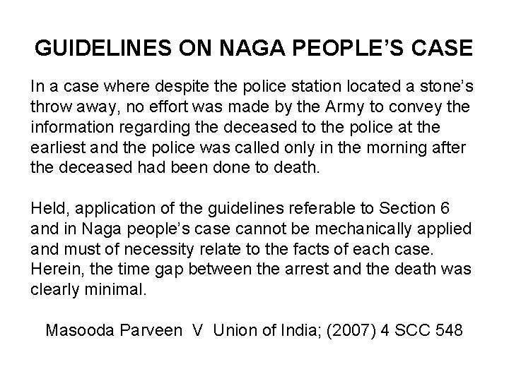 GUIDELINES ON NAGA PEOPLE’S CASE In a case where despite the police station located