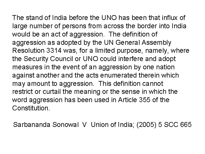The stand of India before the UNO has been that influx of large number