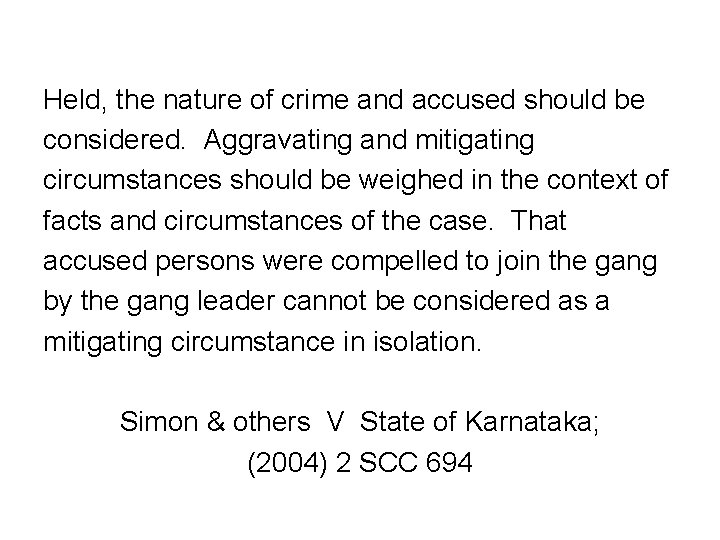 Held, the nature of crime and accused should be considered. Aggravating and mitigating circumstances