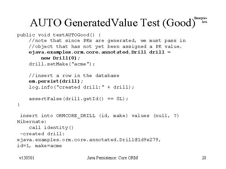 AUTO Generated. Value Test (Good) Enterprise Java public void test. AUTOGood() { //note that