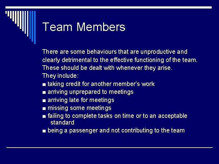 Team Members There are some behaviours that are unproductive and clearly detrimental to the
