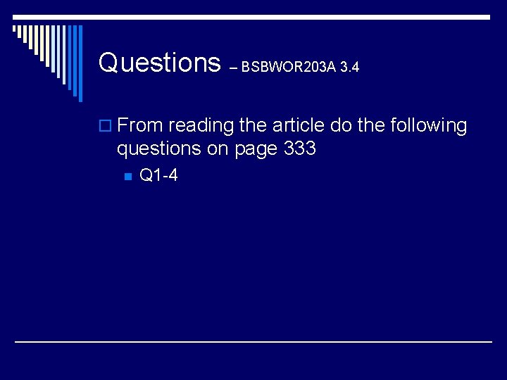 Questions – BSBWOR 203 A 3. 4 o From reading the article do the