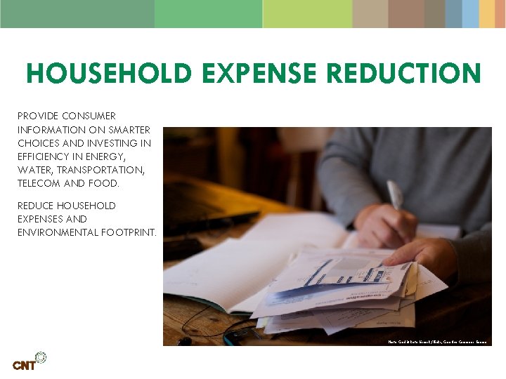 HOUSEHOLD EXPENSE REDUCTION PROVIDE CONSUMER INFORMATION ON SMARTER CHOICES AND INVESTING IN EFFICIENCY IN