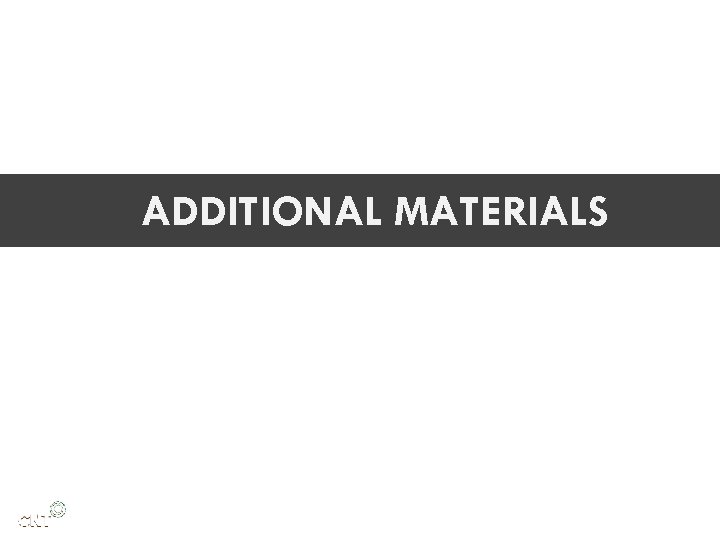 ADDITIONAL MATERIALS 