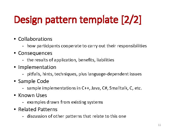 Design pattern template [2/2] • Collaborations • how participants cooperate to carry out their