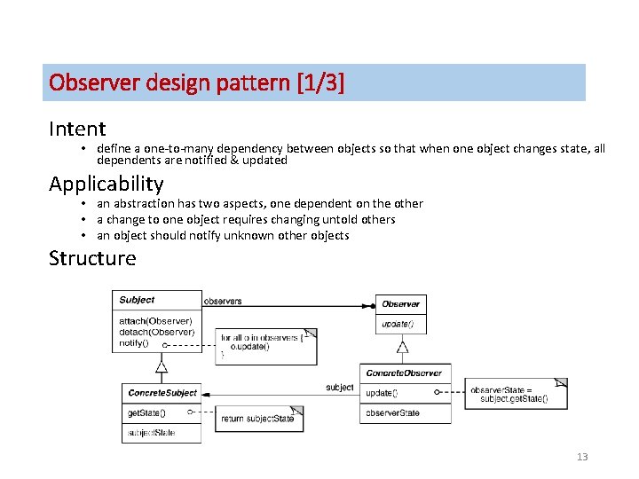 Observer design pattern [1/3] Intent • define a one-to-many dependency between objects so that
