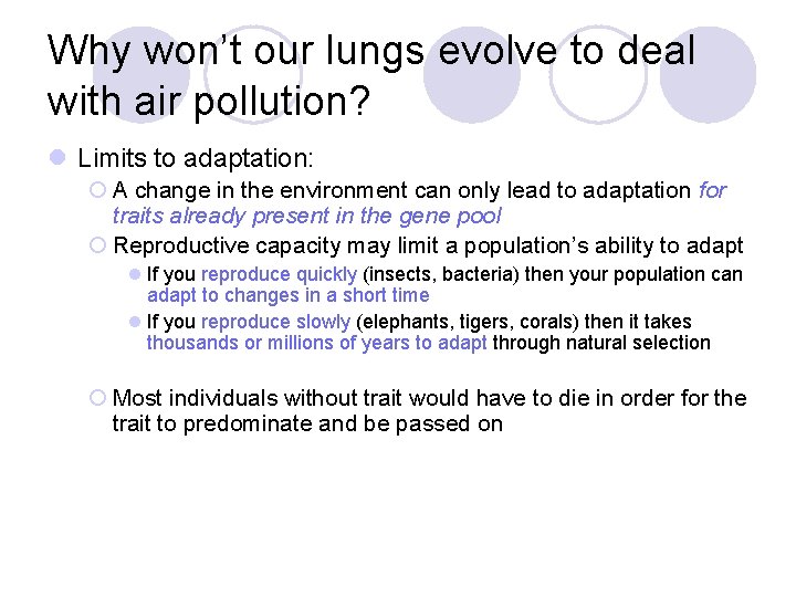 Why won’t our lungs evolve to deal with air pollution? l Limits to adaptation: