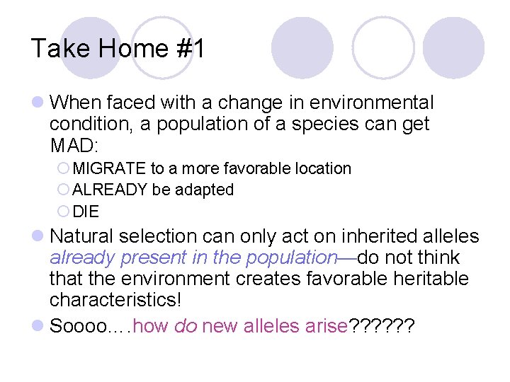 Take Home #1 l When faced with a change in environmental condition, a population