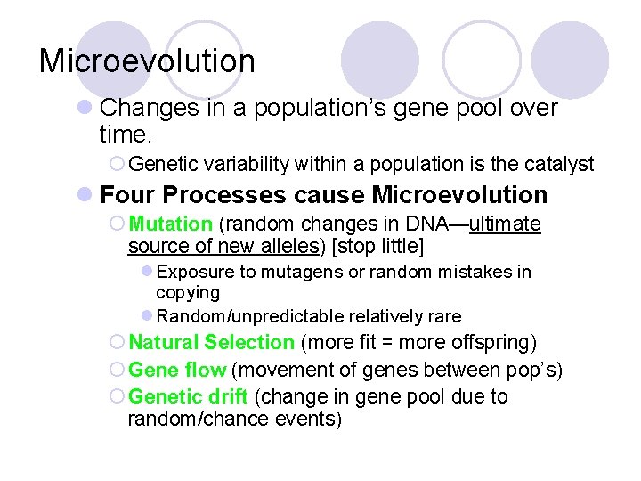 Microevolution l Changes in a population’s gene pool over time. ¡ Genetic variability within
