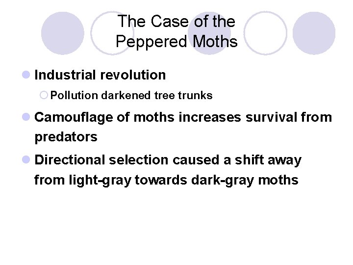The Case of the Peppered Moths l Industrial revolution ¡ Pollution darkened tree trunks