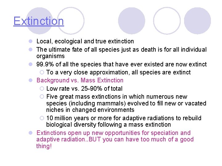 Extinction l Local, ecological and true extinction l The ultimate fate of all species