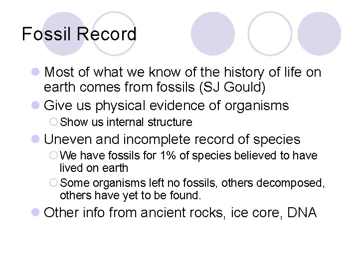 Fossil Record l Most of what we know of the history of life on