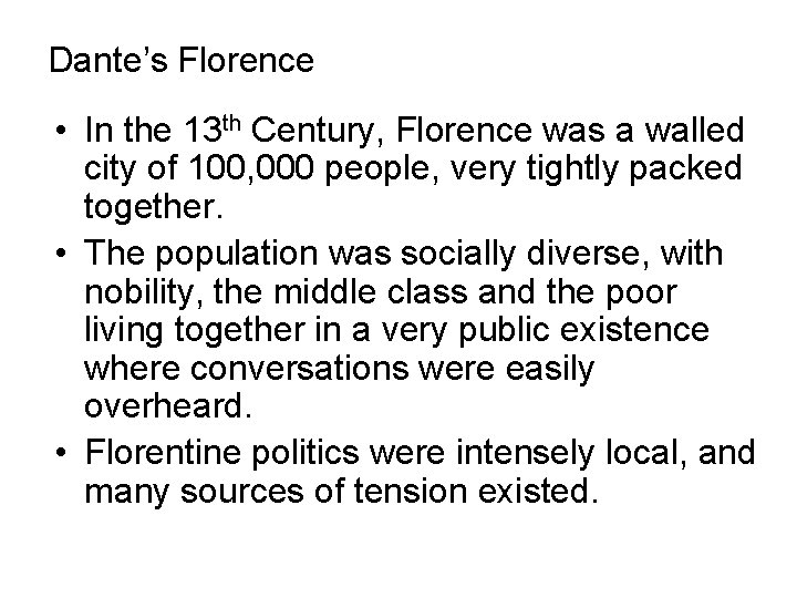 Dante’s Florence • In the 13 th Century, Florence was a walled city of Dante’s Florence • In the 13 th Century, Florence was a walled city of