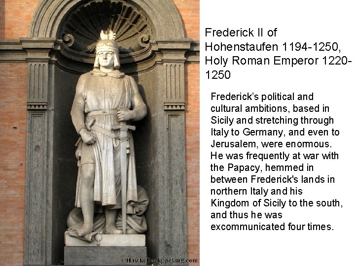 Frederick II of Hohenstaufen 1194 -1250, Holy Roman Emperor 12201250 Frederick’s political and cultural Frederick II of Hohenstaufen 1194 -1250, Holy Roman Emperor 12201250 Frederick’s political and cultural
