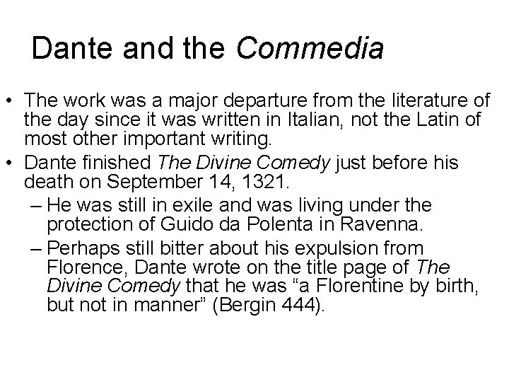 Dante and the Commedia • The work was a major departure from the literature Dante and the Commedia • The work was a major departure from the literature