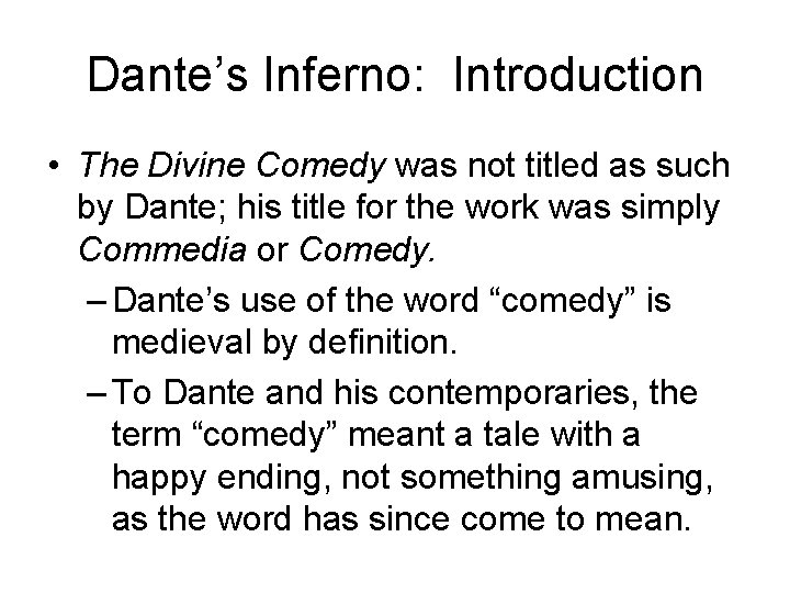 Dante’s Inferno: Introduction • The Divine Comedy was not titled as such by Dante; Dante’s Inferno: Introduction • The Divine Comedy was not titled as such by Dante;