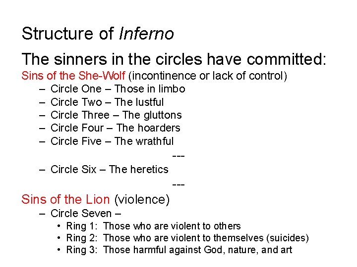 Structure of Inferno The sinners in the circles have committed: Sins of the She-Wolf Structure of Inferno The sinners in the circles have committed: Sins of the She-Wolf