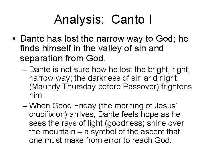 Analysis: Canto I • Dante has lost the narrow way to God; he finds Analysis: Canto I • Dante has lost the narrow way to God; he finds