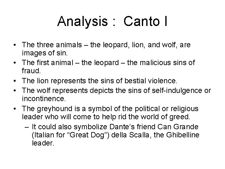 Analysis : Canto I • The three animals – the leopard, lion, and wolf, Analysis : Canto I • The three animals – the leopard, lion, and wolf,