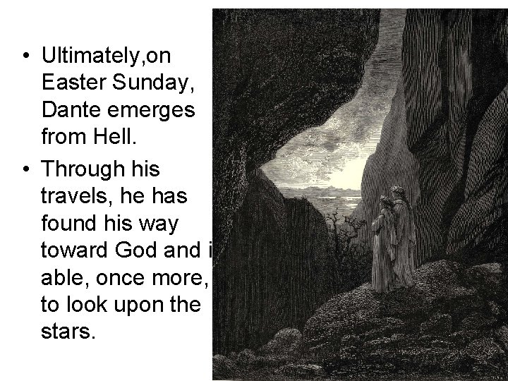 • Ultimately, on Easter Sunday, Dante emerges from Hell. • Through his travels, • Ultimately, on Easter Sunday, Dante emerges from Hell. • Through his travels,