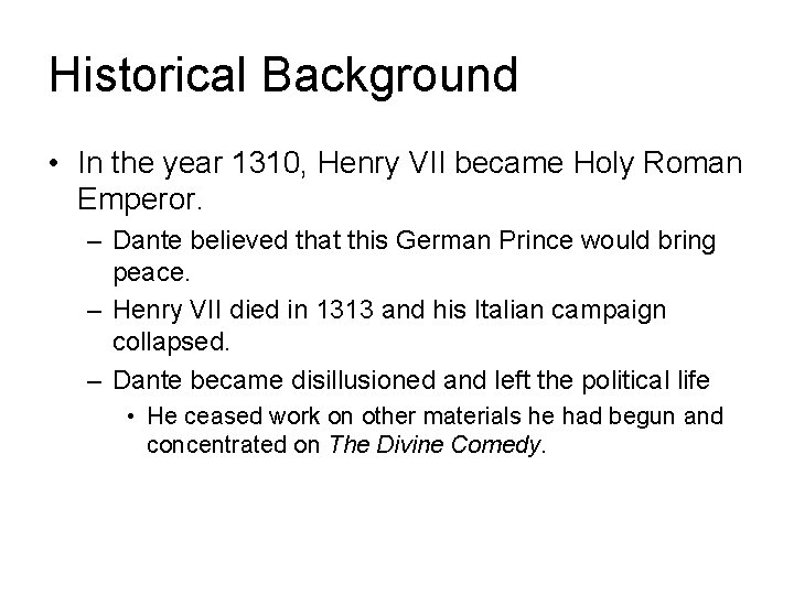 Historical Background • In the year 1310, Henry VII became Holy Roman Emperor. – Historical Background • In the year 1310, Henry VII became Holy Roman Emperor. –