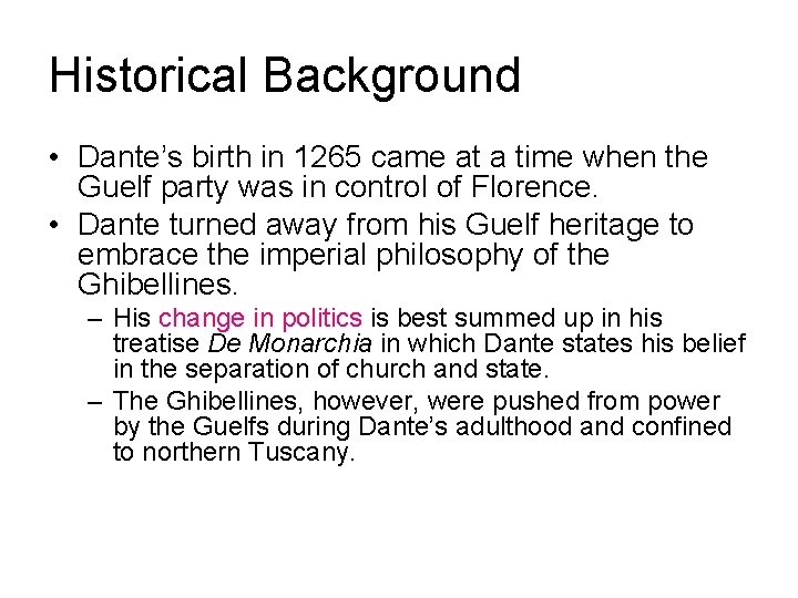 Historical Background • Dante’s birth in 1265 came at a time when the Guelf Historical Background • Dante’s birth in 1265 came at a time when the Guelf