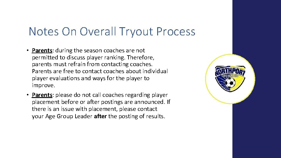 Notes On Overall Tryout Process • Parents: during the season coaches are not permitted