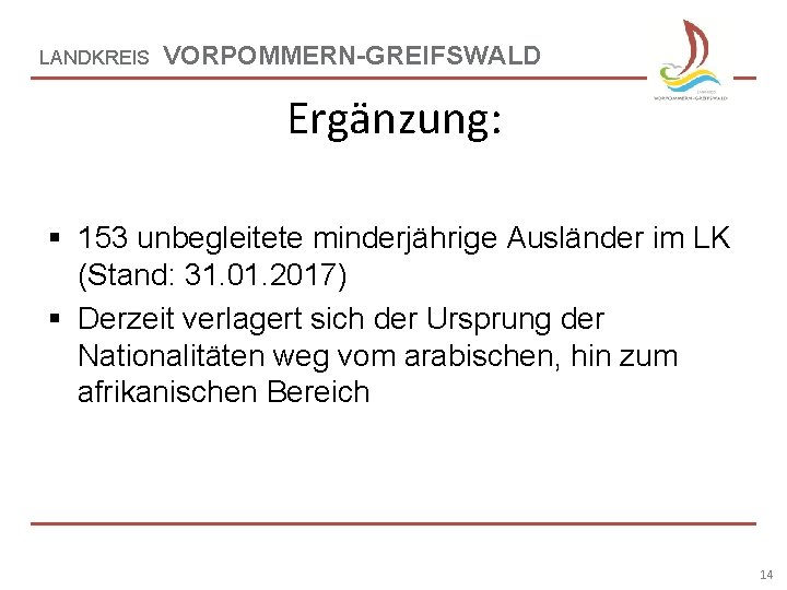 LANDKREIS VORPOMMERN-GREIFSWALD Ergänzung: § 153 unbegleitete minderjährige Ausländer im LK (Stand: 31. 01. 2017)