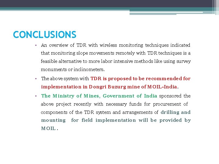 CONCLUSIONS • An overview of TDR with wireless monitoring techniques indicated that monitoring slope