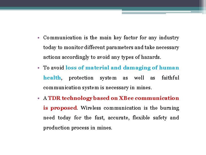  • Communication is the main key factor for any industry today to monitor