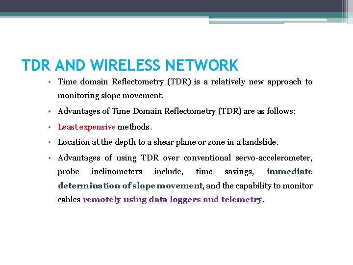 TDR AND WIRELESS NETWORK • Time domain Reflectometry (TDR) is a relatively new approach