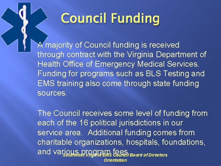 Council Funding A majority of Council funding is received through contract with the Virginia