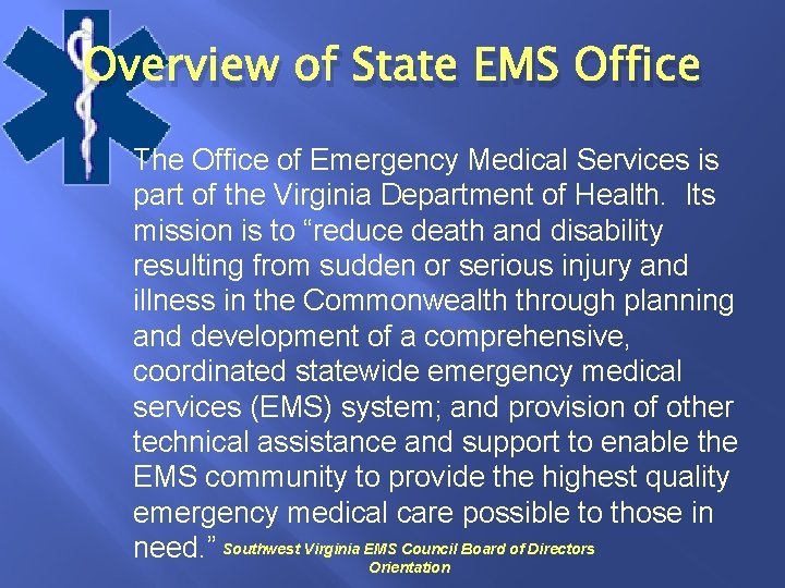 Overview of State EMS Office The Office of Emergency Medical Services is part of