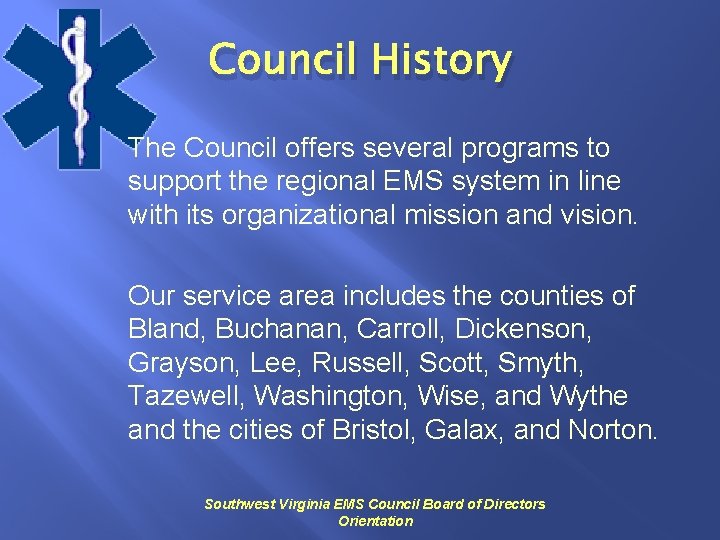 Council History The Council offers several programs to support the regional EMS system in