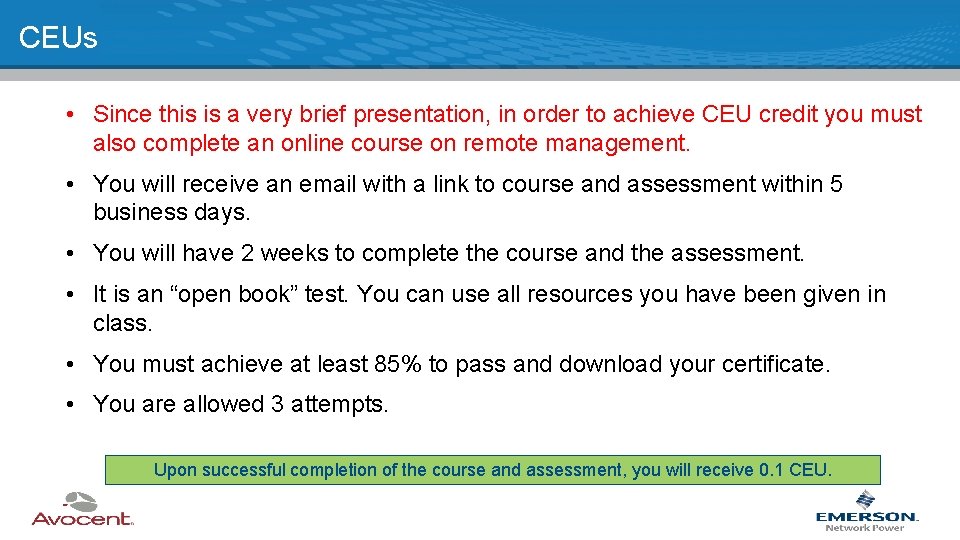 CEUs • Since this is a very brief presentation, in order to achieve CEU