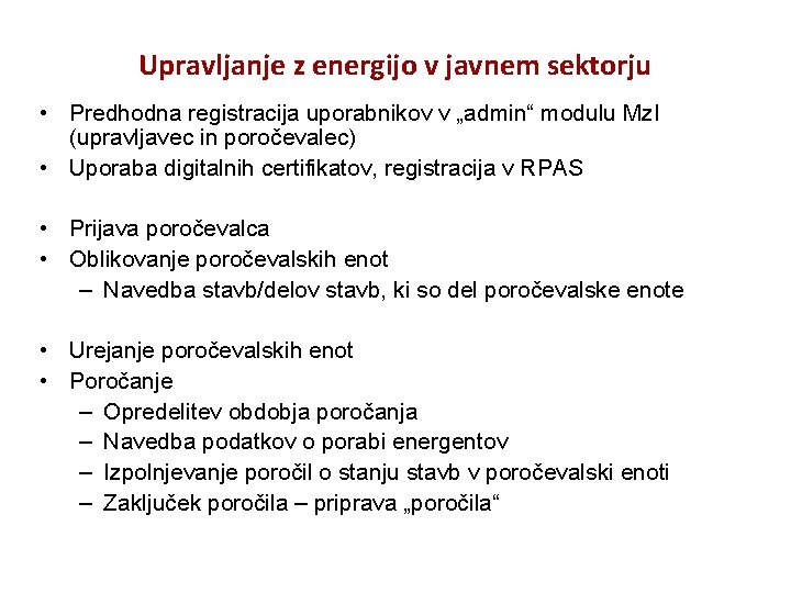 Upravljanje z energijo v javnem sektorju • Predhodna registracija uporabnikov v „admin“ modulu Mz.