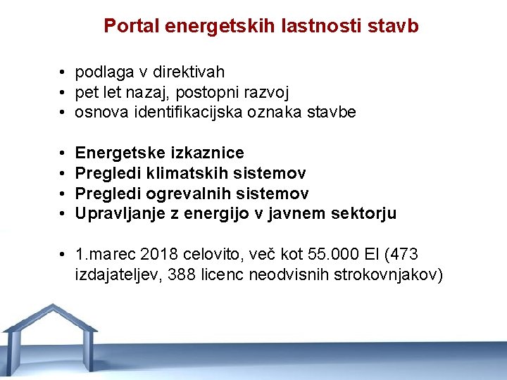 Portal energetskih lastnosti stavb • podlaga v direktivah • pet let nazaj, postopni razvoj