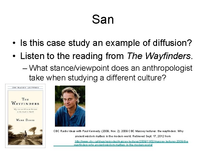 San • Is this case study an example of diffusion? • Listen to the
