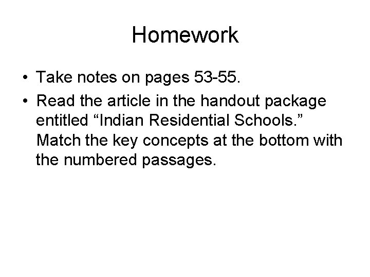 Homework • Take notes on pages 53 -55. • Read the article in the