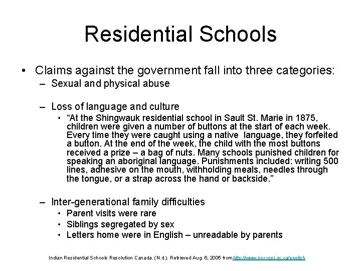 Residential Schools • Claims against the government fall into three categories: – Sexual and