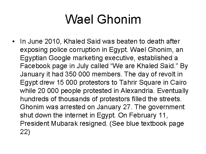 Wael Ghonim • In June 2010, Khaled Said was beaten to death after exposing