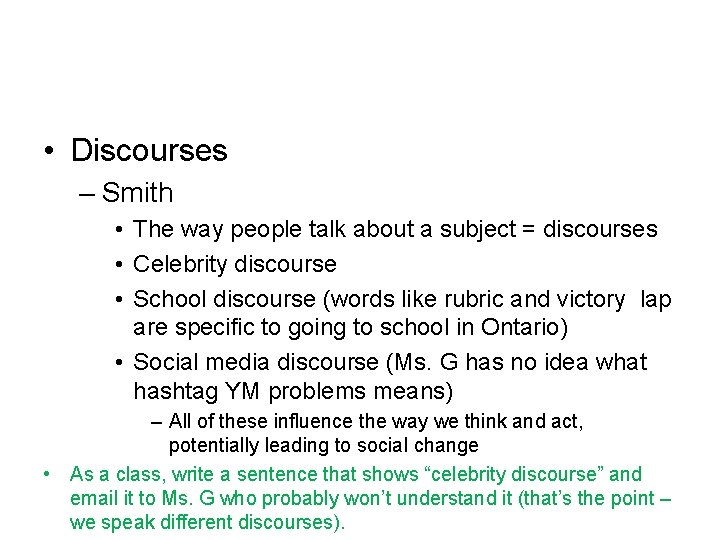  • Discourses – Smith • The way people talk about a subject =