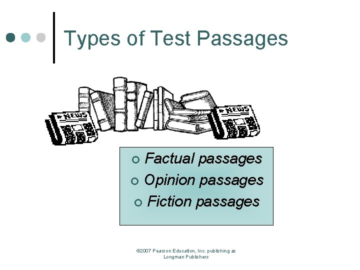 Types of Test Passages Factual passages ¢ Opinion passages ¢ Fiction passages ¢ ©