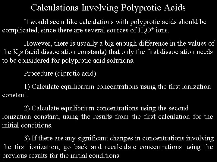 Calculations Involving Polyprotic Acids It would seem like calculations with polyprotic acids should be