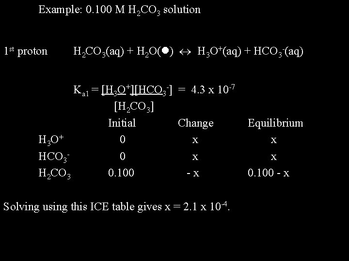 Example: 0. 100 M H 2 CO 3 solution 1 st proton H 2