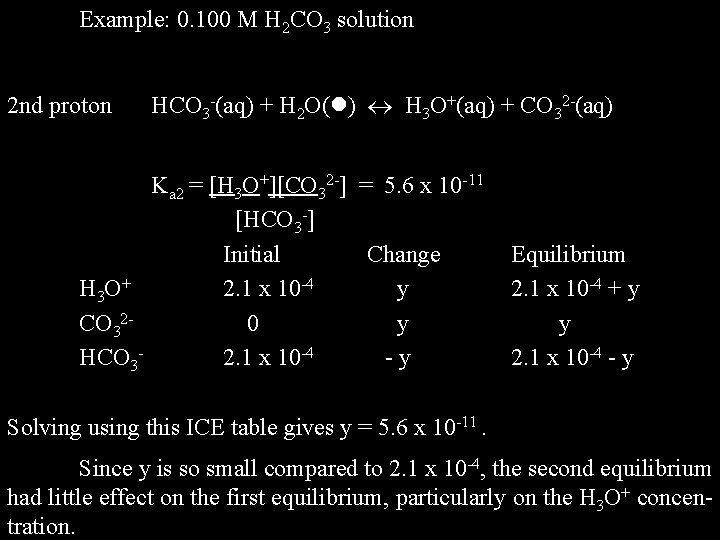 Example: 0. 100 M H 2 CO 3 solution 2 nd proton HCO 3